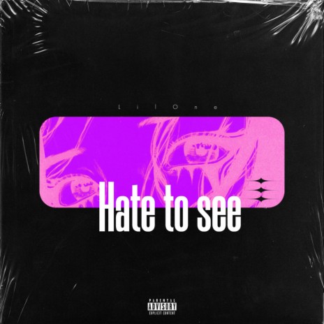 hate to see | Boomplay Music