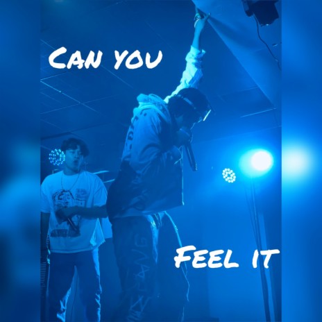 Can u feel it | Boomplay Music