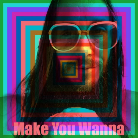 Make You Wanna ft. Dick Long