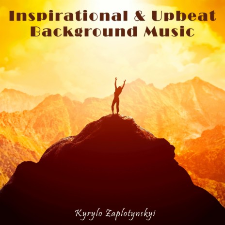 Inspirational & Upbeat Background Music | Boomplay Music