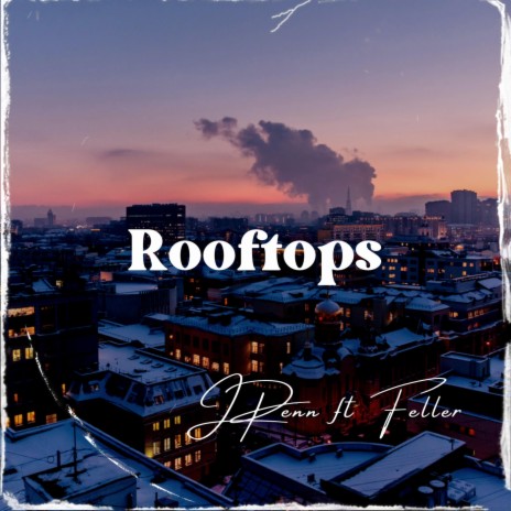 Rooftops ft. Feller | Boomplay Music