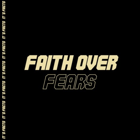 Faith over fears | Boomplay Music