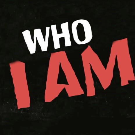 Who I Am | Boomplay Music