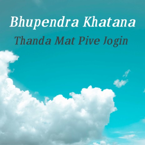 Thanda Mat Pive Jogin | Boomplay Music