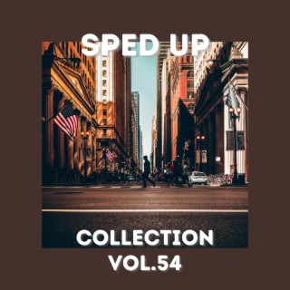 Sped Up Collection Vol.54 (sped up)