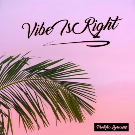 Vibe Is Right | Boomplay Music