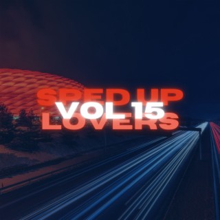 Sped Up Lovers Vol 15