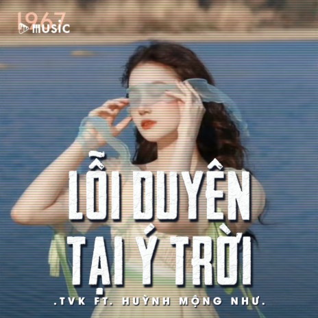 Lỗi Duyên Tại Ý Trời (Remix) ft. TvK & Huỳnh Mộng Như | Boomplay Music