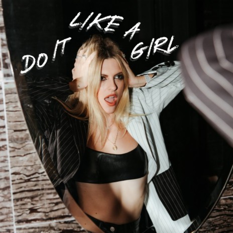 Do It Like A Girl | Boomplay Music