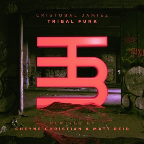 Tribal Funk (Cheyne Christian Bridge & Tunnel Banger Remix) ft. Cheyne Christian