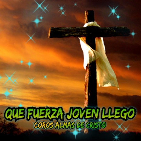 Que Fuerza Joven Llego | Boomplay Music