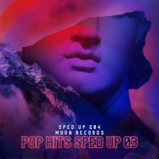 POP HITS SPED UP 03 (Sped Up)