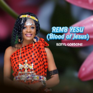 Remb Yesu (Blood of Jesus)