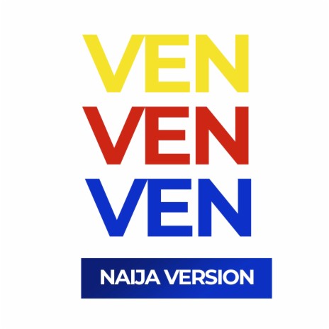 Ven Ven Ven (Naija Version)