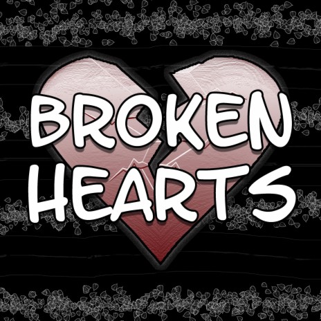 Broken Hearts | Boomplay Music