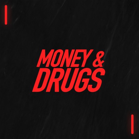 Money & Drugs | Boomplay Music