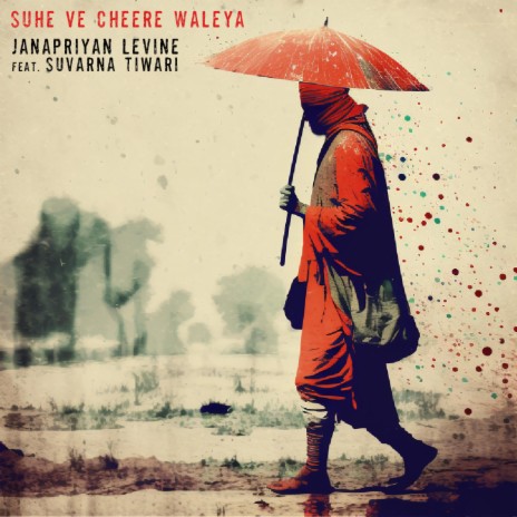 Suhe Ve Cheere Waleya ft. Suvarna Tiwari | Boomplay Music