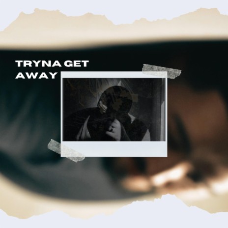 Tryna Get Away | Boomplay Music