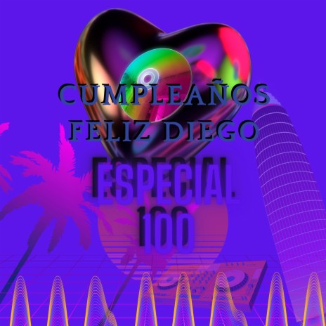 Feliz Cumpleaños Especial 100 | Boomplay Music