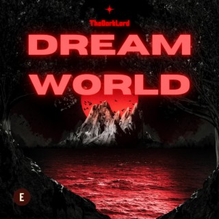 Dreamworld lyrics | Boomplay Music