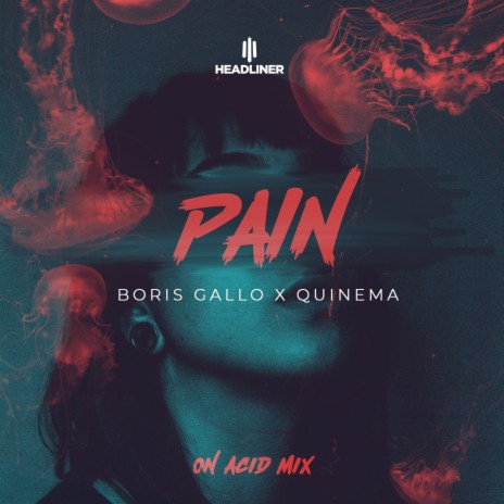 Pain (On Acid Mix) ft. Boris Gallo | Boomplay Music