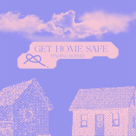 Get Home Safe | Boomplay Music