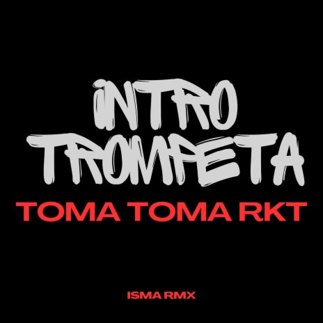 INTRO TROMPETA + TOMA TOMA RKT | Boomplay Music