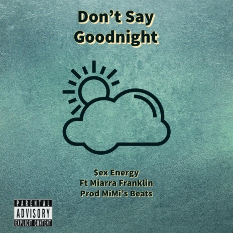 Don't Say GoodNight | Boomplay Music