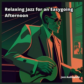Relaxing Jazz for an Easygoing Afternoon