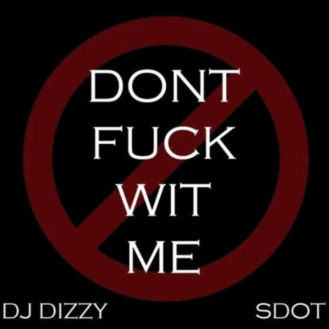 Don't Fwm ft. SDOT MUSIC