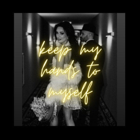 Keep My Hands To Myself | Boomplay Music