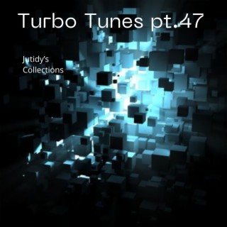 Turbo Tunes pt.47