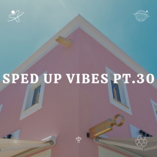 Sped Up Vibes pt.30
