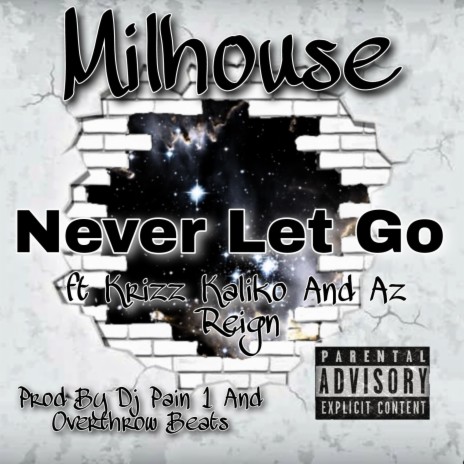 Never Let Go ft. Krizz Kaliko & Az Reign