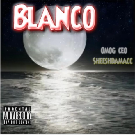 Blanco ft. Sheeshdamacc