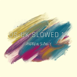 US-UK SLOWED SONGS VOL 18