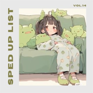 Sped Up List Vol.14 (sped up)