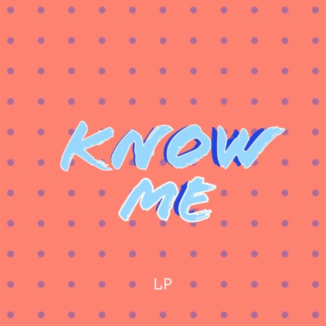 Know Me | Boomplay Music