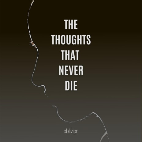 The Thoughts That Never Die | Boomplay Music