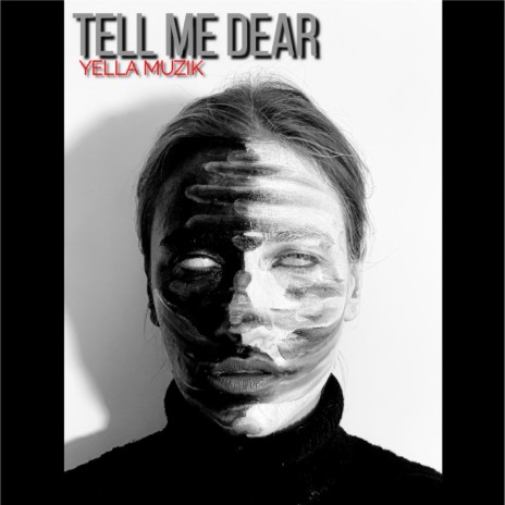 Tell Me Dear | Boomplay Music