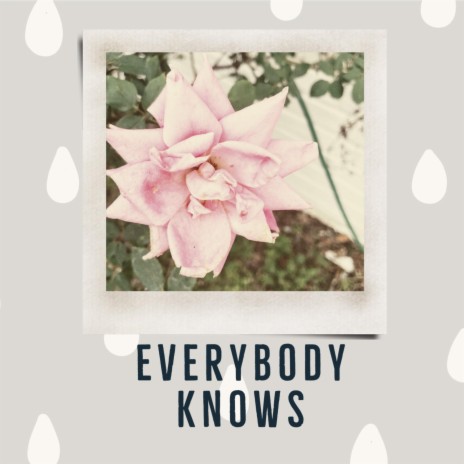 Everybody Knows | Boomplay Music