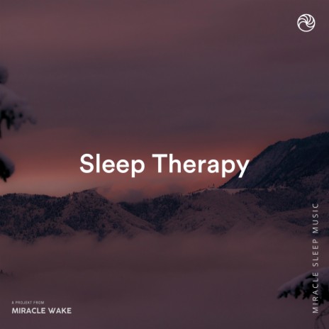 Sleep Therapy ft. Miracle Wake & Sleep Music MW