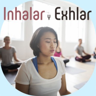 Inhalar y Exhalar: Música Reconfortante de Yoga