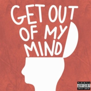 get out of my mind