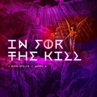 In For The Kill ft. AN1ML lyrics | Boomplay Music