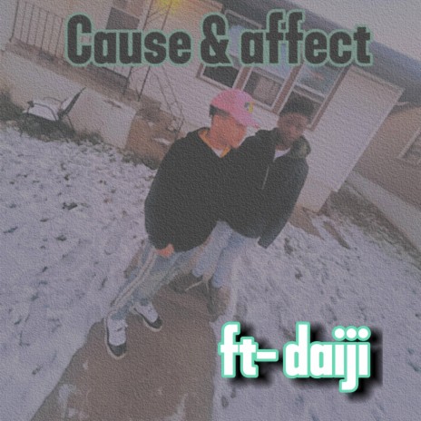 Cause & affect | Boomplay Music