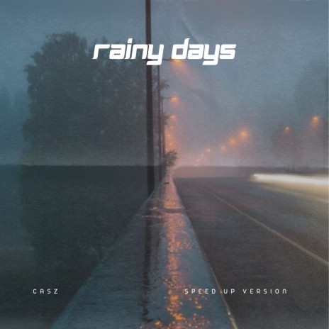 Rainy Days - Spedup | Boomplay Music