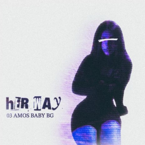 Her way ft. Baby Bg | Boomplay Music