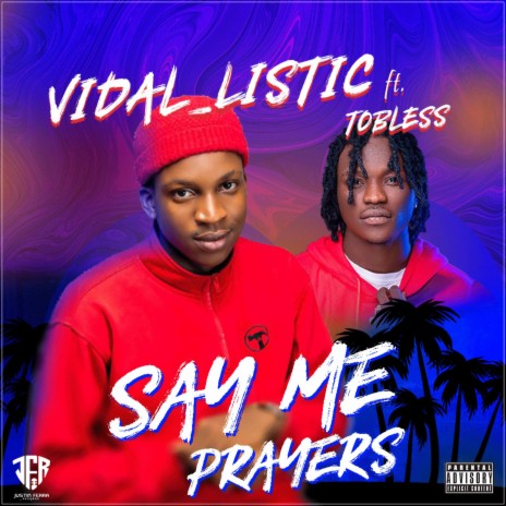Say Me Prayers ft. ToBless | Boomplay Music
