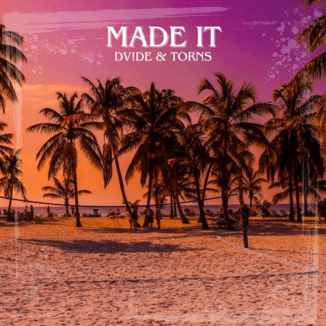 MADE IT ft. Torns | Boomplay Music